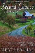 Second Chance Hearts (Holiday, Vermont #4) by Heather Lire