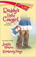 Daddy's Little Cowgirl: Like Father, Like Daughter/Gettin' Lucky by Judith Bowen