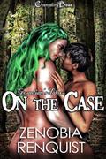 On the Case (Guardian's Tales #2) by Zenobia Renquist