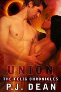 Union (The Felig Chronicles #3) by P.J. Dean