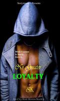 No Greater Loyalty (Sin City Heat #6) by S.K.