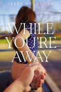 While You're Away by Jessa Holbrook