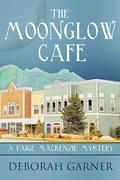 The Moonglow Cafe (Paige MacKenzie Mysteries #2) by Deborah Garner
