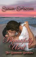 Beautifully Used (The Beaumont Brothers #2) by Michelle Leah Olson