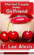 Married Couple Seeks Girlfriend (Ravenwood Circle Story #2) by T. Lee Alexis