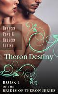 Theron Destiny (Brides of Theron #1) by Rebecca Pond