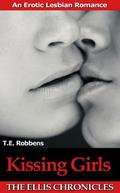 Kissing Girls: An Erotic Lesbian Romance (The Ellis Chronicles #8) by T.E. Robbens