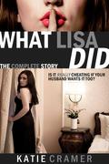 What Lisa Did - The Complete Story by Katie Cramer