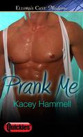 Prank Me by Kacey Hammell