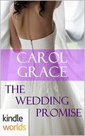 The Wedding Promise (Four Weddings and a Fiasco Universe) by Carol Grace