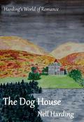 The Dog House  (Harding's World of Romance) by Nell Harding