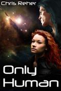 Only Human (The Targon Tales #3) by Chris Reher