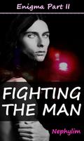 Fighting the Man (Enigma #2) by Nephylim