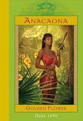 Anacaona: Golden Flower, Haiti, 1490 (The Royal Diaries) by Edwidge Danticat