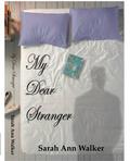 My Dear Stranger by Sarah Ann Walker