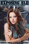 Exposing ELE by Rebecca Gober, Courtney Nuckels