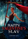 Happy Valentine's Slay by Cameron Jace