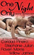 One Night Only... An Erotic Romance Anthology by Raven Morris