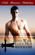 Boys Who Love Men by Martin Delacroix