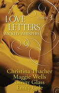 Love Letters Volume 3: Wicked Whispers (Love Letters #3) by Emily Cale