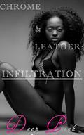 Infiltration (Chrome & Leather #1) by Deep Pink