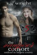 The Vampire's Consort (Undead in Brown County #5) by S.J. Wright