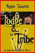 The Lodge & the Tribe (The Living Sword Chronicles #2) by Angelo Tsanatelis