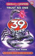 Trust No One (The 39 Clues: Cahills vs. Vespers #5) by Linda Sue Park