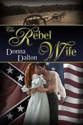 The Rebel Wife by Donna Dalton