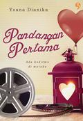 Pandangan Pertama: Ada Hadirmu Di Mataku by Yoana Dianika