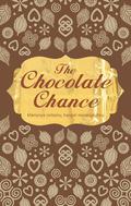 The Chocolate Chance (Love Flavour) by Yoana Dianika