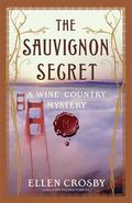 The Sauvignon Secret (Wine Country Mysteries #6) by Ellen Crosby