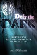 Defy the Dark (Across the Universe 0.7  (Night Swimming)) by Jackson Pearce