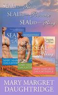 Mary Margret Daughtridge Sealed Bundle: Sealed with a Kiss, Sealed with a Promise, and Sealed with a Ring by Mary-Margret Daughtridge