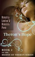 Theron's Hope (Brides of Theron #2) by Rebecca Pond