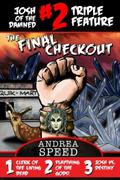 Josh of the Damned Triple Feature #2:  The Final Checkout by Andrea Speed