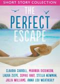 The Perfect Escape: Romantic short stories to relax with by Claudia Carroll