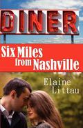 Six Miles from Nashville by Elaine Littau