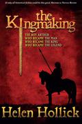 The Kingmaking (Pendragon's Banner #1) by Helen Hollick