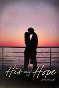 His Only Hope (Sunset #4) by Opal Mellon