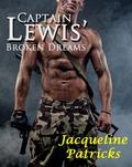 Captain Lewis' Broken Dreams (The Brajj #.5) by Jacqueline Patricks