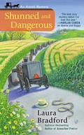 Shunned and Dangerous (An Amish Mystery #3) by Laura Bradford
