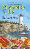 Clammed Up (A Maine Clambake Mystery #1) by Barbara Ross