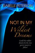 Not in My Wildest Dreams by Isabelle Peterson