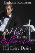 His Every Desire (An Heir For The Billionaire #2) by Bethany Rousseau
