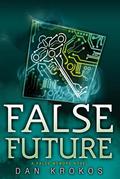 False Future by Dan Krokos