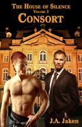 Consort (The House of Silence #3) by J.A. Jaken