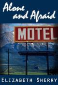 Alone and Afraid (Rocky Mountain Home #1) by Elizabeth Sherry