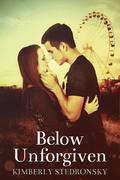 Below Unforgiven (Movie #1) by Kimberly Stedronsky
