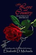For Love and Country (Horstberg Saga #3) by Elizabeth D. Michaels
